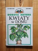 książka "Kwiaty w domu" Dorota Metera 