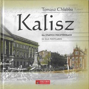 Kalisz na starych pocztówkach z mapą z 1910 r.