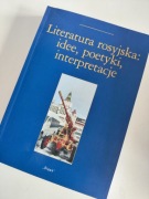 Literatura rosyjska: idee, poetyki, interpretacje