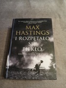 Max Hastings - I rozpętało się piekło