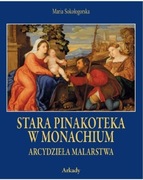 Stara Pinakoteka w Monachium. Arcydzieła malarstwa. Nowa w folii.