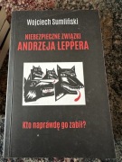 Niebezpieczne związki Andrzeja Leppera Wojciech Sumliński