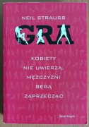 Neil Strauss "Gra. Kobiety nie uwierzą, mężczyźni będą zaprzeczać"