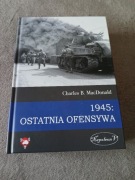 Charles B. MacDonald - 1945 Ostatnia ofensywa