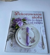 Yvonne Joosten Dekorowanie stołu na co dzień i od święta