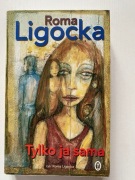 Tylko ja sama, Roma Ligocka