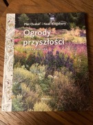 "Ogrody przyszłości" Piet Oudolf i Noel Kingsbury