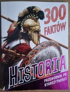 300 faktów. Historia - przewodnik po starożytności