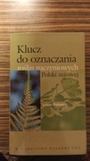 Klucz do oznaczania roślin naczyniowych Polski niżowej.