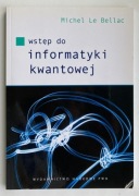 Wstęp do informatyki kwantowej - Michel Le Bellac