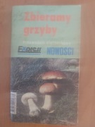 Zbieramy grzyby Przewodnik kieszonkowy