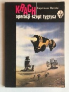 Eugeniusz Dębski. Krach operacji szept tygrysa. 