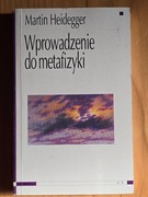 Martin Heidegger - Wprowadzenie do metafizyki 