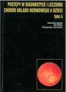 Postępy w diagnostyce i leczeniu chorób układu nerwowego u dzieci. Tom 4