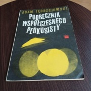 PODRĘCZNIK WSPÓŁCZESNEGO PERKUSISTY - A.JĘDRZEJOWSKI - PRL WYD. 1976 ROK -.