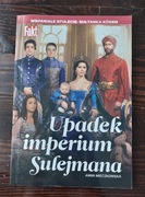 Upadek imperium Sulejmana Wspaniałe stulecie Anna Mieczkowska Fakt