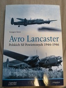 Avro Lancaster Polskich Sil Powietrznych 1944-1946 - Grzegorz Korcz