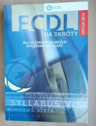 ECDL na skróty Edycja 2012 + CD A. Żarowska-Mazur