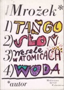 Sławomir Mrożek – Tango, Słoń, Wesele w Atomicach, Woda