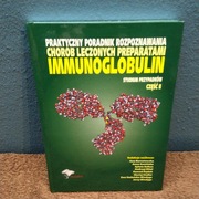 Poradnik rozpoznawania chorób leczonych preparatami Immunoglobulin
