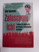 Zafascynuj ich 7 metod na skuteczną perswazję i wzbudzanie zachwytu