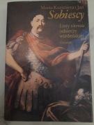 Maria Kazimiera i Jan Sobiescy - Listy z okresu odsieczy wiedeńskiej 1983r