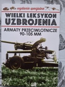 Armaty plot 90-105mm wydanie specjalne Wlk.Leksykon Uzbrojenia Wrzesień'39