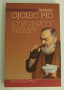Ojciec Pio - Stygmaty wiary