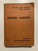 MECHANIKA TECHNICZNA JÓZEF KUBIAK JANUSZ MIELNICZUK ARNOLD WILCZYŃSKI 1980