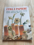 Cuda z papieru Kwiaty, ozdoby stołu, lampy, wazony Sylwia Bartkowka