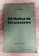 Adam Ciołkosz Od Marksa do Chruszczowa LONDYN 1962 Emigracja UNIKAT