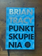 'Punkt skupienia' Brian Tracy