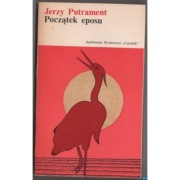 Początek eposu - Putrament Jerzy