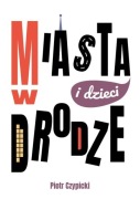 Książka "Miasta i dzieci w drodze"