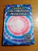 Cuda uzdrawiania organicznego Choa Kok Sui