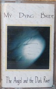 My Dying Bride - The Angel and the Dark River kaseta