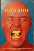Irvine Welsh - Ecstasy: Three Tales of Chemical Romance