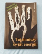 Tajemniczy świat energii Poznaj siłę swojej energii E. I.J. Wilczewscy bdb 