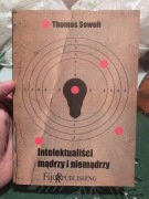 Thomas Sowell - Intelektualiści mądrzy i niemądrzy 
