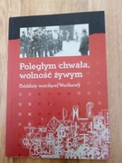 POLEGŁYM CHWAŁA WOLNOŚĆ ŻYWYM Oddziały Warszawy 