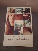 Zostań, jeśli kochasz Gayle Forman