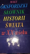 Mały oksfordzki słownik historii świata w xx wieku 