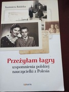 Przeżyłam łagry  Kazimiera Rafalska