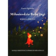 MIŁOSIERDZIE BABY JAGI KSIĘGA DRUGA - LUSIA OGIŃSKA