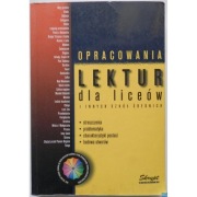 Opracowania Lektur Dla Liceów i Innych Szkół Średnich