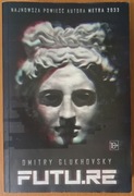 Dmitry Glukhovsky  "FUTU.RE"