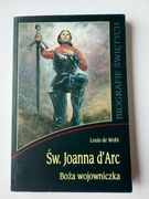 św Joanna D'Arc. Boża wojowniczka -  Louis de Wohl
