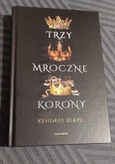 Trzy mroczne korony- Kendare Blake 
