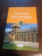 Szlakiem Piastowskim. - przewodnik turystyczny
