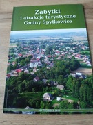 ZABYTKI I ATRAKCJE TURYSTYCZNE GMINY SPYTKOWICE